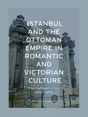 cover image of Istanbul and the Ottoman Empire in Romantic and Victorian Culture